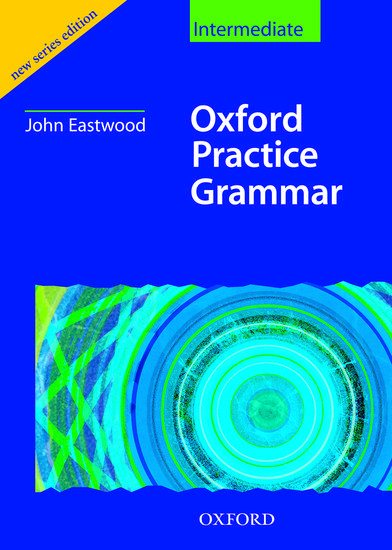 OXFORD PRACTICE GRAMMAR INTERMEDIATE WITHOUT ANSWERS