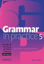 GRAMMAR IN PRACTICE 5 (+TESTS)