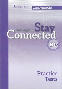 STAY CONNECTED B1+  PRACTISE TESTS AUDIO CDs