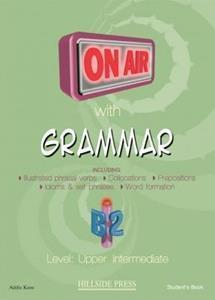 ON AIR WITH GRAMMAR B2 (UPPER-INTERMEDIATE) STUDENT'S BOOK (+GLOSSARY)