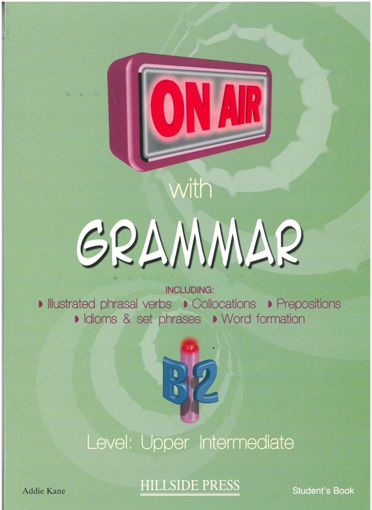ON AIR WITH GRAMMAR B2 (UPPER-INTERMEDIATE) STUDENT'S BOOK (+GLOSSARY)