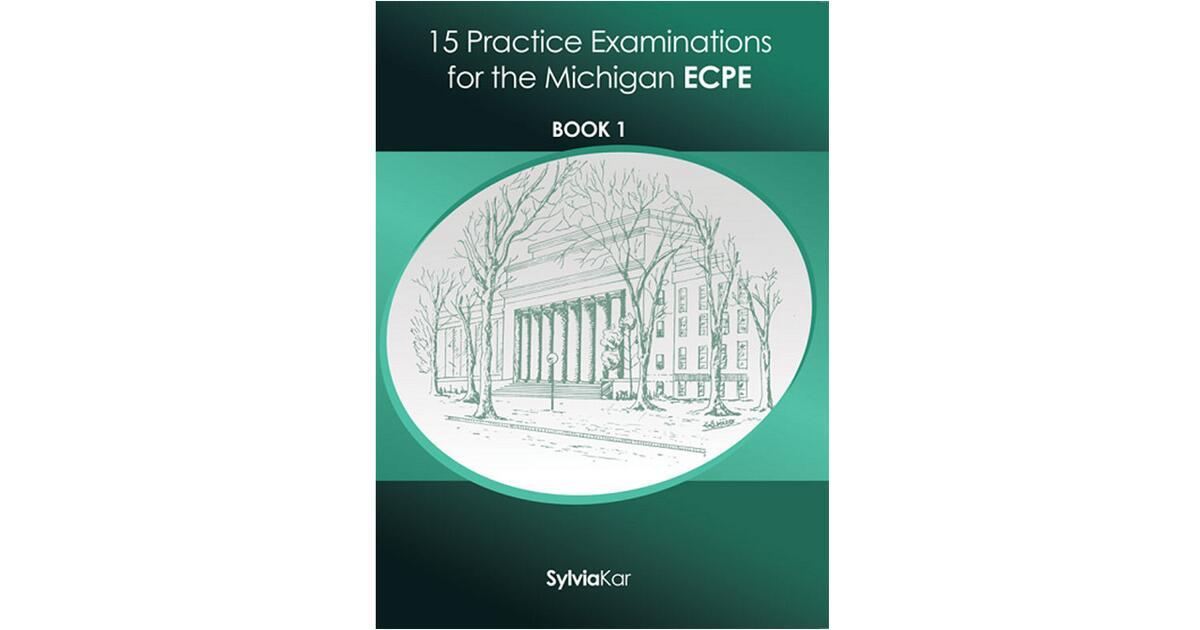 15 PRACTICE EXAMINATIONS FOR MICHIGAN PROFICIENCY (ECPE) 1 STUDENT'S BOOK