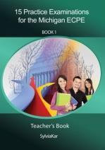 15 PRACTICE EXAMINATIONS FOR MICHIGAN PROFICIENCY (ECPE) 1 TEACHER'S BOOK ΒΙΒΛΙΟ ΚΑΘΗΓΗΤΗ
