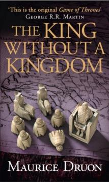 THE ACCURSED KINGS (07): THE KING WITHOUT A KINGDOM