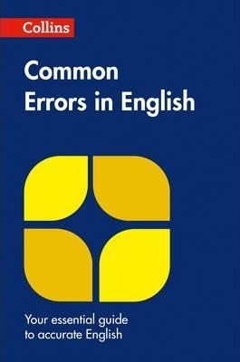 COMMON ERRORS IN ENGLISH : YOUR ESSENTIAL GUIDE TO ACCURATE ENGLISH