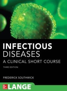 INFECTIOUS DISEASES : A CLINICAL SHORT COURSE