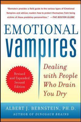 EMOTIONAL VAMPIRES: DEALING WITH PEOPLE WHO DRAIN YOU DRY, REVISED AND EXPANDED
