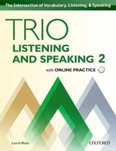 TRIO LISTENING AND SPEAKING: LEVEL 2: STUDENT BOOK PACK WITH ONLINE PRACTICE : BUILDING BETTER COMMUNICATORS...FROM THE BEGINNING