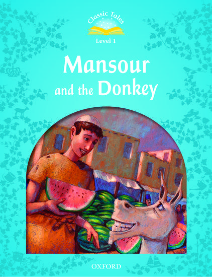 CLASSIC TALES SECOND EDITION: LEVEL 1: MANSOUR AND THE DONKEY E-BOOK & AUDIO PACK