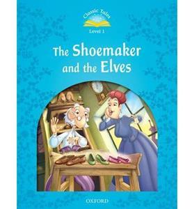 CLASSIC TALES SECOND EDITION: LEVEL 1: THE SHOEMAKER AND THE ELVES
