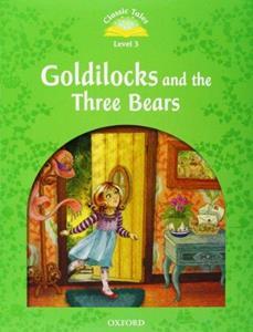 CLASSIC TALES SECOND EDITION: LEVEL 3: GOLDILOCKS AND THE THREE BEARS (+eBOOK +AUDIO)