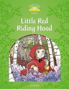 CLASSIC TALES SECOND EDITION: LEVEL 3: LITTLE RED RIDING HOOD