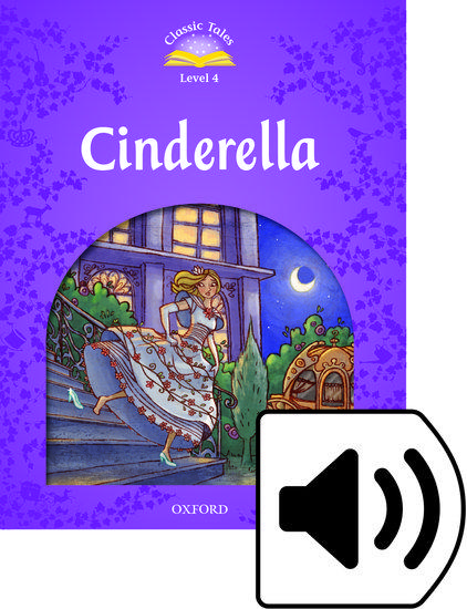 CLASSIC TALES SECOND EDITION: LEVEL 4: CINDERELLA (+E-BOOK)