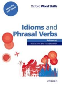OXFORD WORD SKILLS ADVANCED IDIOMS AND PHRASAL VERBS ADVANCED STUDENT BOOK WITH KEY