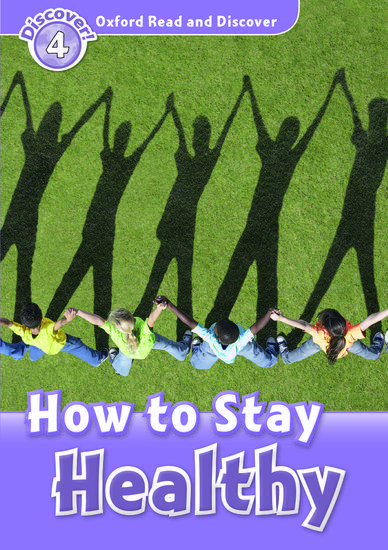 READ & DISCOVER 4 - HOW TO STAY HEALTHY