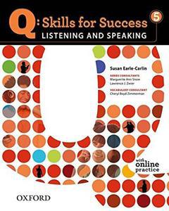 Q SKILLS FOR SUCCESS: LISTENING AND SPEAKING 5: STUDENT BOOK (+ONLINE PRACTICE)