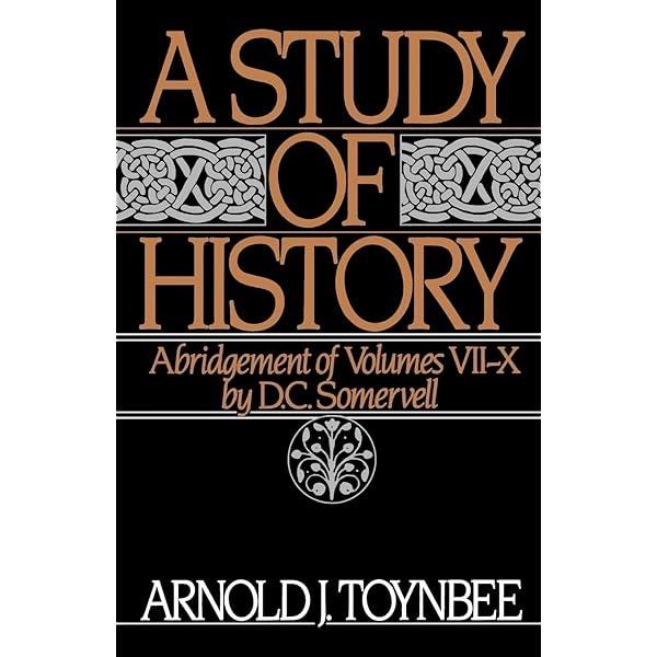 A STUDY OF HISTORY: VOLUME I: ABRIDGEMENT OF VOLUMES I-VI