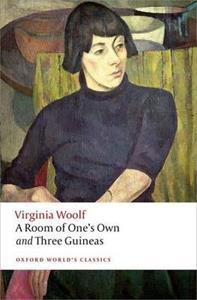 A ROOM OF ONE'S OWN AND THREE GUINEAS (WORLD CLASSICS)