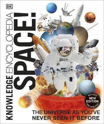 KNOWLEDGE ENCYCLOPEDIA SPACE! : THE UNIVERSE AS YOU'VE NEVER SEEN IT BEFORE