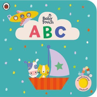 BABY TOUCH: ABC : A TOUCH-AND-FEEL PLAYBOOK