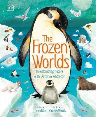 THE FROZEN WORLDS : THE ASTONISHING NATURE OF THE ARCTIC AND ANTARCTIC