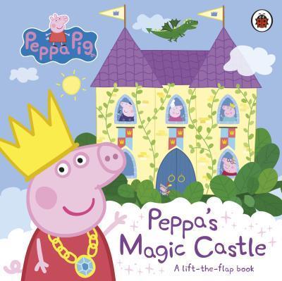 PEPPA PIG: PEPPA'S MAGIC CASTLE : A LIFT-THE-FLAP BOOK