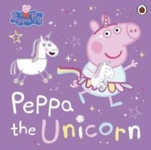 PEPPA PIG: PEPPA THE UNICORN