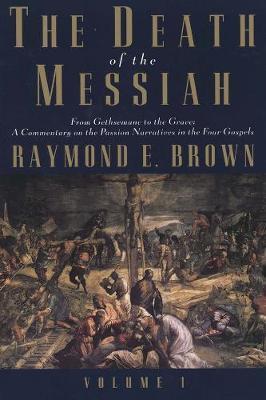 THE DEATH OF THE MESSIAH, FROM GETHSEMANE TO THE GRAVE, VOLUME 1