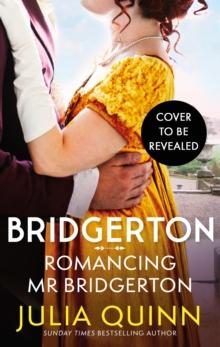 BRIDGERTON: ROMANCING MR BRIDGERTON : TIE-IN FOR PENELOPE AND COLINS STORY - THE INSPIRATION FOR BRIDGERTON SERIES THREE