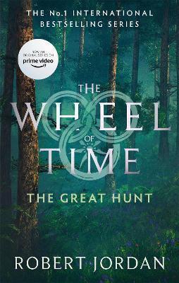 THE GREAT HUNT : BOOK 2 OF THE WHEEL OF TIME (NOW A MAJOR TV SERIES)