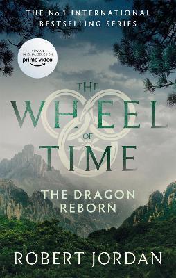 THE DRAGON REBORN : BOOK 3 OF THE WHEEL OF TIME (NOW A MAJOR TV SERIES)