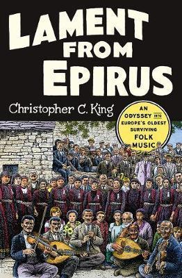LAMENT FROM EPIRUS : AN ODYSSEY INTO EUROPE'S OLDEST SURVIVING FOLK MUSIC