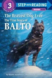 THE BRAVEST DOG EVER (THE TRUE STORY OF BALTO)