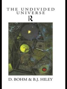 THE UNDIVIDED UNIVERSE : AN ONTOLOGICAL INTERPRETATION OF QUANTUM THEORY