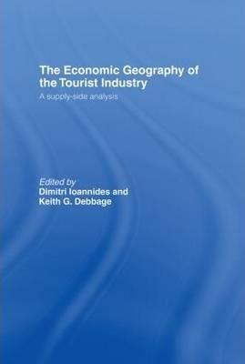 THE ECONOMIC GEOGRAPHY OF THE TOURIST INDUSTRY : A SUPPLY-SIDE ANALYSIS