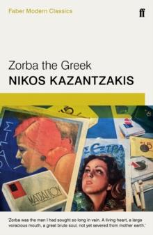 ZORBA THE GREEK : FABER MODERN CLASSICS