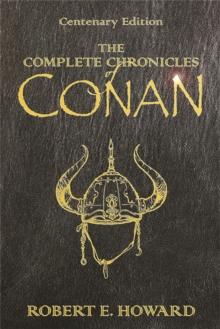 THE COMPLETE CHRONICLES OF CONAN : CENTENARY EDITION