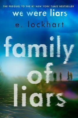 FAMILY OF LIARS : THE PREQUEL TO WE WERE LIARS