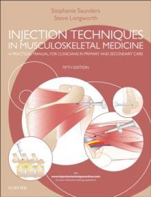 INJECTION TECHNIQUES IN MUSCULOSKELETAL MEDICINE : A PRACTICAL MANUAL FOR CLINICIANS IN PRIMARY AND SECONDARY CARE