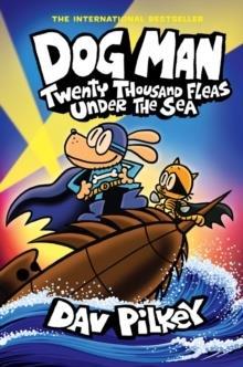 DOG MAN (11): TWENTY THOUSAND FLEAS UNDER THE SEA