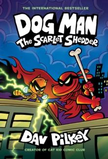 DOG MAN (12): THE SCARLET SHEDDER