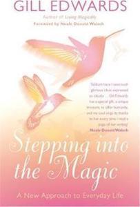 STEPPING INTO THE MAGIC : A NEW APPROACH TO EVERYDAY LIFE