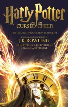 HARRY POTTER AND THE CURSED CHILD - PARTS ONE AND TWO : THE OFFICIAL PLAYSCRIPT OF THE ORIGINAL WEST END PRODUCTION