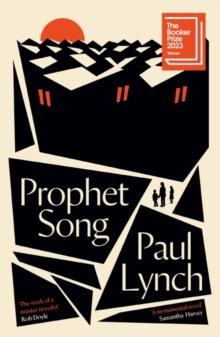 PROPHET SONG : SHORTLISTED FOR THE BOOKER PRIZE 2023