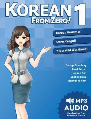 KOREAN FROM ZERO!: 1 : PROVEN METHODS TO LEARN KOREAN