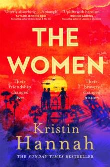 THE WOMEN : THE INSTANT NUMBER ONE BESTSELLER FROM THE AUTHOR OF THE NIGHTINGALE