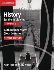 HISTORY FOR THE IB DIPLOMA PAPER 2 AUTHORITARIAN STATES (20TH CENTURY) : PAPER 2