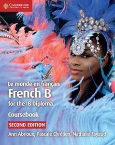 LE MONDE EN FRANCAIS COURSEBOOK : FRENCH B FOR THE IB DIPLOMA
