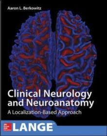 LANGE CLINICAL NEUROLOGY & NEUROANATOMY: A LOCALIZATION-BASED APPROACH