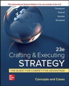 CRAFTING & EXECUTING STRATEGY: THE QUEST FOR COMPETITIVE ADVANTAGE:  CONCEPTS AND CASES ISE